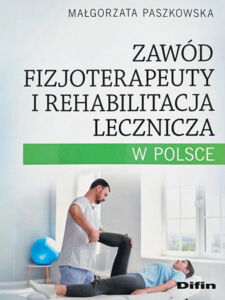 Zawód fizjoterapeuty i rehabilitacja lecznicza - książka