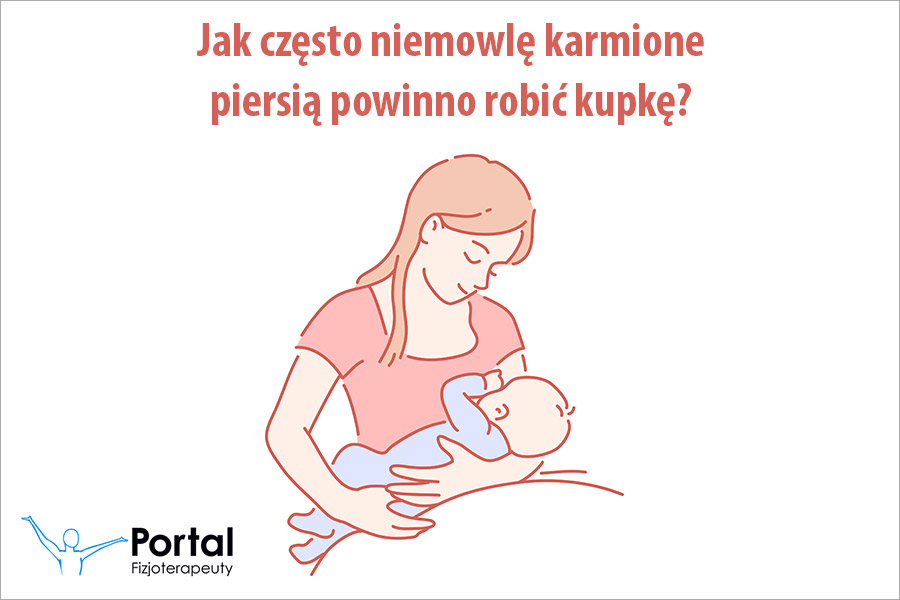 Jak często niemowlę karmione piersią powinno robić kupkę?