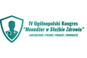 IV Ogólnopolski Kongres ''Menedżer w Służbie Zdrowiu''