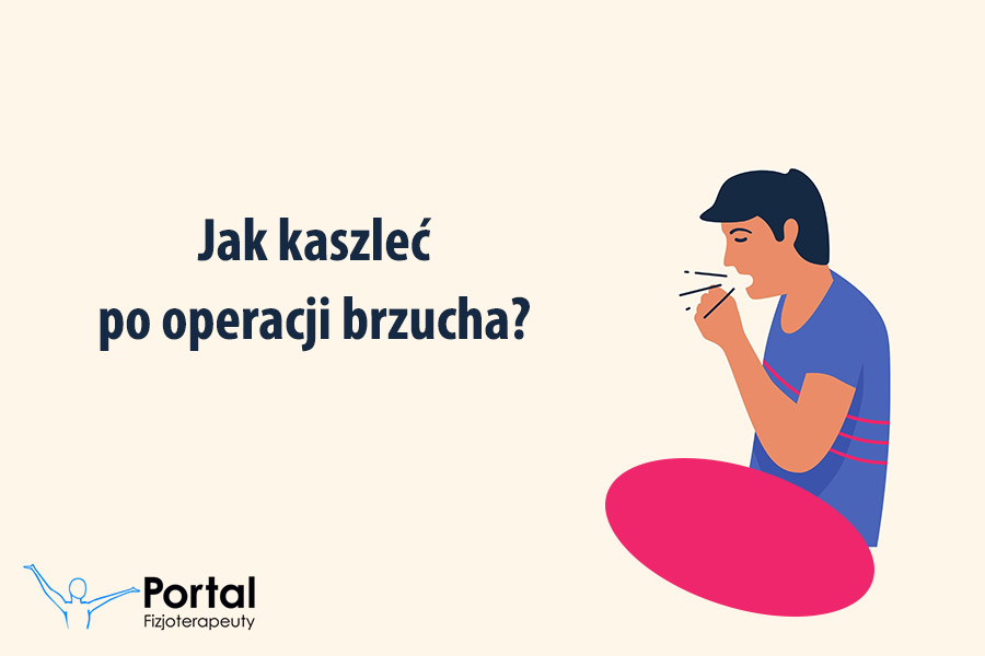 Jak kaszleć po operacji brzucha?